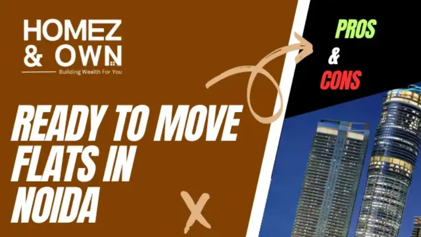 Ready-to-Move Flats in Noida: Pros and Cons 2025 Updated